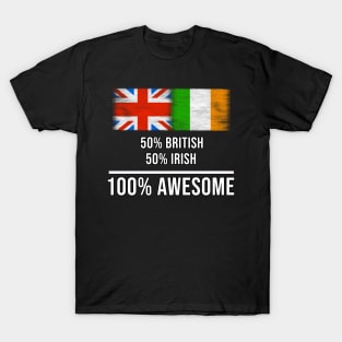 50% British 50% Irish 100% Awesome - Gift for Irish Heritage From Ireland T-Shirt